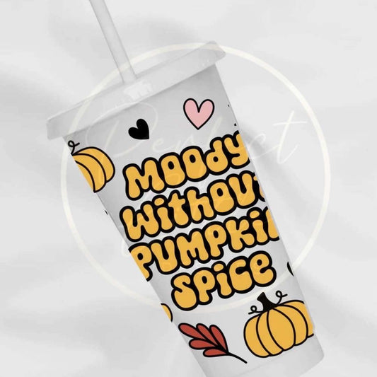 Halloween Moody Without Pumpkin Spice Cold Cup 24oz