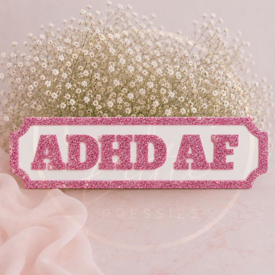 Acrylic Sign - ADHD AF